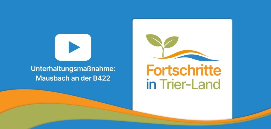 Fortschritte in Trier-Land: Mausbach an der B422
